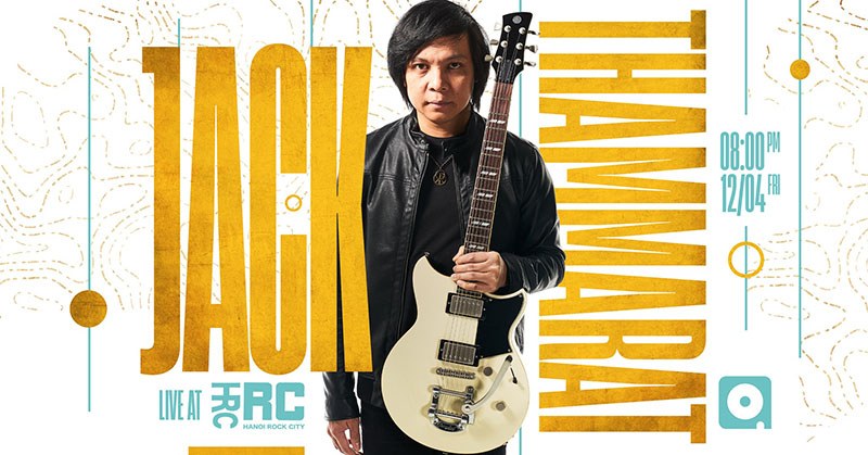 English below - Đêm nhạc tại Hanoi Rock City của Jack Thammarat - Guitarist đẳng cấp thế giới