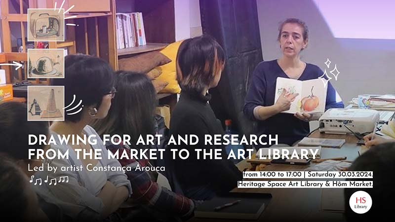 Workshop vẽ trong nghệ thuật và nghiên cứu - Từ chợ đến thư viện nghệ thuật