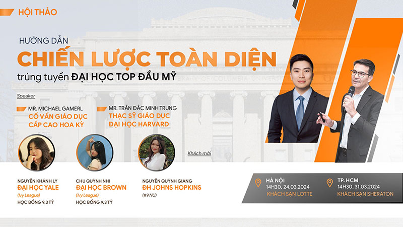 Hội thảo Du học Mỹ - Hướng dẫn chiến lược toàn diện trúng tuyển Đại học Top đầu Mỹ