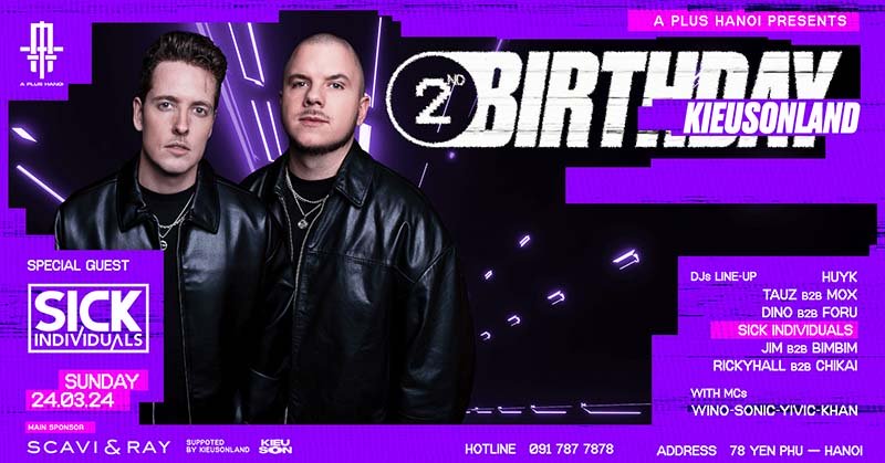 Đêm nhạc EDM - 2nd Birthday Kieusonland by Scavy & Ray Vietnam - Khách mời đặc biệt Sick Individuals