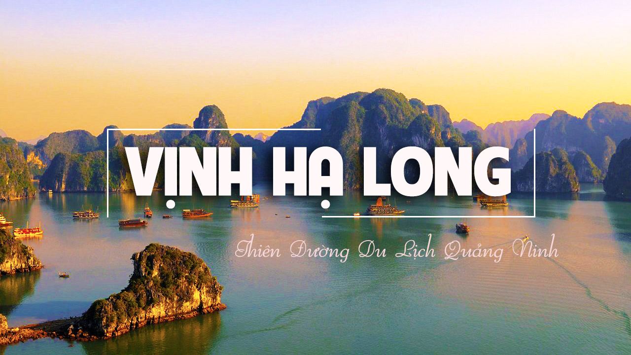 Top 5 địa điểm du lịch Hạ Long được yêu thích nhất - Cẩm nang du lịch Hạ Long